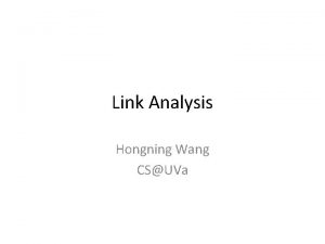 Link Analysis Hongning Wang CSUVa Structured v s