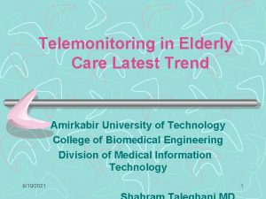 Telemonitoring in Elderly Care Latest Trend Amirkabir University