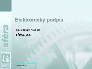 Elektronick podpis Ing Miroslav Kovik sfra a s