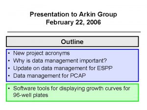 Presentation to Arkin Group February 22 2006 Outline