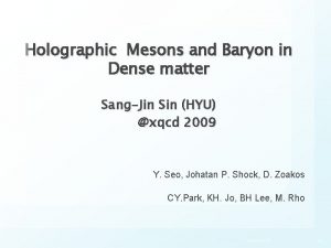 Holographic Mesons and Baryon in Dense matter SangJin