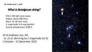 BG Nordita April 1 2020 What is Betelgeuse