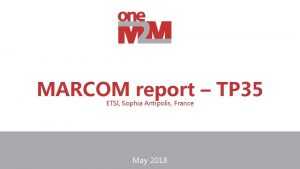 MARCOM report TP 35 ETSI Sophia Antipolis France