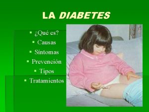 LA DIABETES Qu es Causas Sntomas Prevencin Tipos