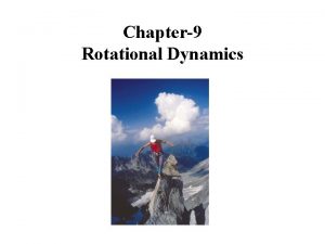 Chapter9 Rotational Dynamics Translational and Rotational Motion Torque