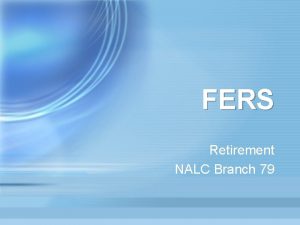 FERS Retirement NALC Branch 79 RETIREMENT RESOURCES CONT