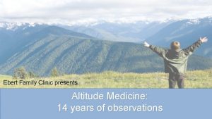 Ebert Family Clinic presents Altitude Medicine 14 years
