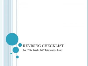 REVISING CHECKLIST For The Scarlet Ibis Interpretive Essay