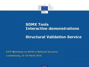 SDMX Tools Interactive demonstrations Structural Validation Service ESTP
