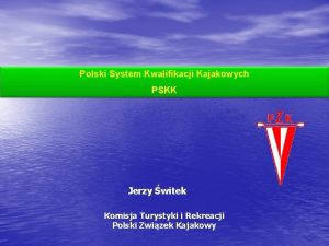 Polski System Kwalifikacji Kajakowych PSKK Jerzy witek Komisja