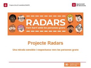 Projecte dAcci Comunitria RADARS Projecte Radars Una mirada