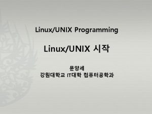 LinuxUNIX Programming LinuxUNIX IT 33 LinuxUNIX Page 4
