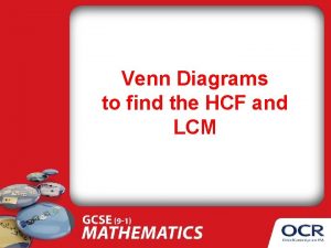 How to use venn diagrams to find hcf and lcm