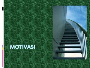 MOTIVASI MOTIVASI Pengertian Motivasi Definisi Motivasi Dimensi Motivasi