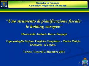 Guardia di Finanza Comando Regionale Piemonte Uno strumento