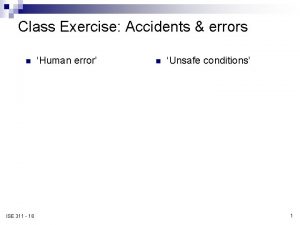 Class Exercise Accidents errors n ISE 311 18