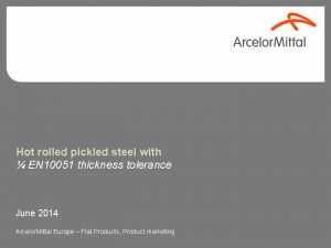 Hot rolled pickled steel with EN 10051 thickness