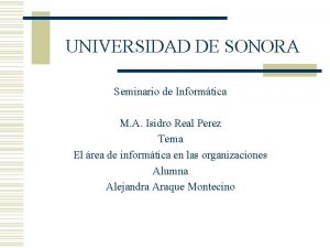 UNIVERSIDAD DE SONORA Seminario de Informtica M A