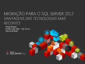 MIGRAO PARA O SQL SERVER 2012 VANTAGENS DAS