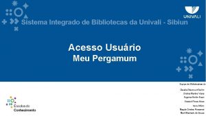 Sistema Integrado de Bibliotecas da Univali Sibiun Acesso