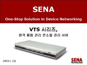 SENA OneStop Solution in Device Networking VTS 2003