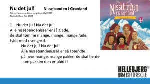 Nu det jul Nissebanden i Grnland Tekst Flemming