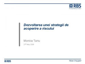 Dezvoltarea unei strategii de acoperire a riscului Monica