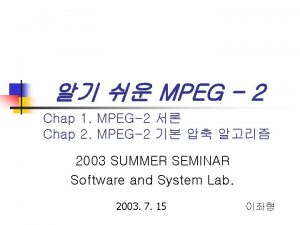 MPEG 2 Chap 1 MPEG2 Chap 2 MPEG2