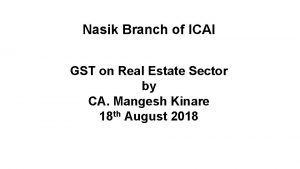 Nasik Branch of ICAI GST on Real Estate