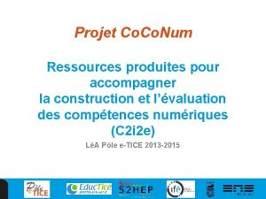 Projet Co Num Ressources produites pour accompagner la