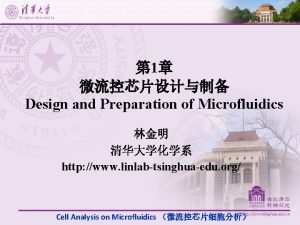 1 Design and Preparation of Microfluidics http www