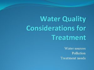 Water Quality Considerations for Treatment Water sources Pollution