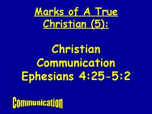 Marks of A True Christian 5 Christian Communication