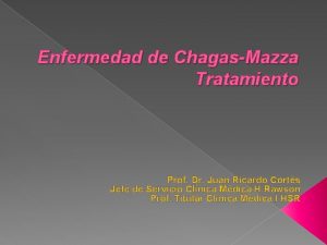Enfermedad de ChagasMazza Tratamiento Prof Dr Juan Ricardo