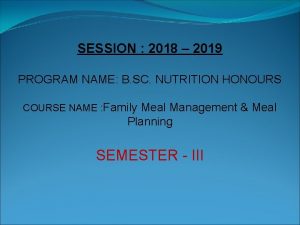 SESSION 2018 2019 PROGRAM NAME B SC NUTRITION