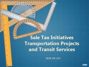 Sale Tax Initiatives Transportation Projects and Transit Services