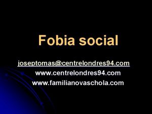 Fobia social joseptomascentrelondres 94 com www familianovaschola com