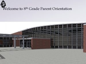 Welcome to 8 th Grade Parent Orientation Honor