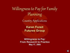 Willingness to Pay for Family Planning Country Applications