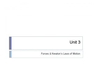 Unit 3 Forces Newtons Laws of Motion Newtons