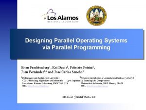 Designing Parallel Operating Systems via Parallel Programming Eitan