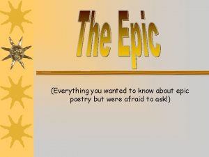 Everything you wanted to know about epic poetry