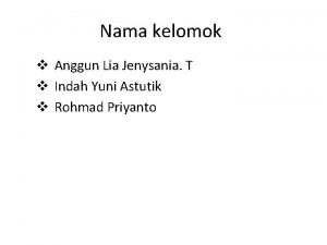 Nama kelomok v Anggun Lia Jenysania T v