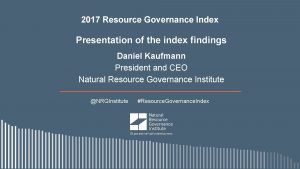 2017 Resource Governance Index Presentation of the index