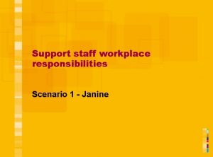Support staff workplace responsibilities Scenario 1 Janine Jo
