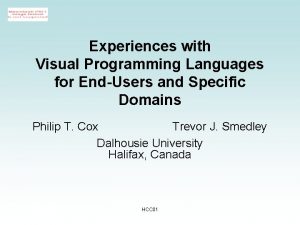 Experiences with Visual Programming Languages for EndUsers and