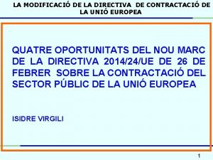 LA MODIFICACI DE LA DIRECTIVA DE CONTRACTACI DE