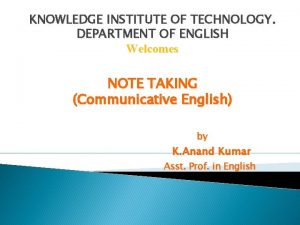 KNOWLEDGE INSTITUTE OF TECHNOLOGY DEPARTMENT OF ENGLISH Welcomes