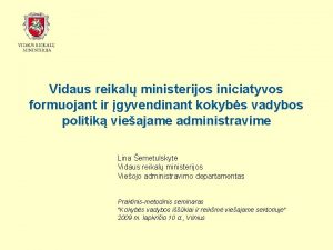 Vidaus reikal ministerijos iniciatyvos formuojant ir gyvendinant kokybs