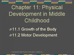 Physical development in middle childhood chapter 11